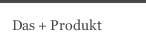 Das + Produkt